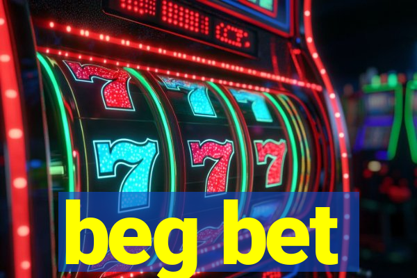 beg bet
